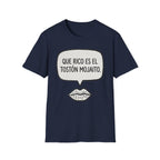 "Que rico es el tostón mojaito." Spanish Graphic T-Shirt