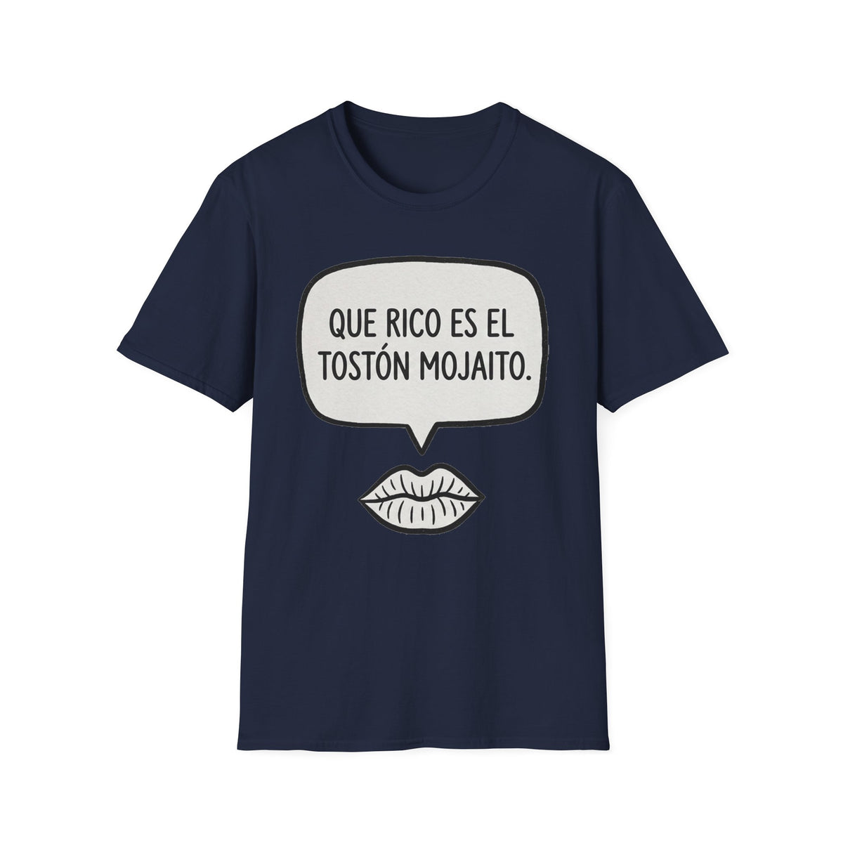 "Que rico es el tostón mojaito." Spanish Graphic T-Shirt