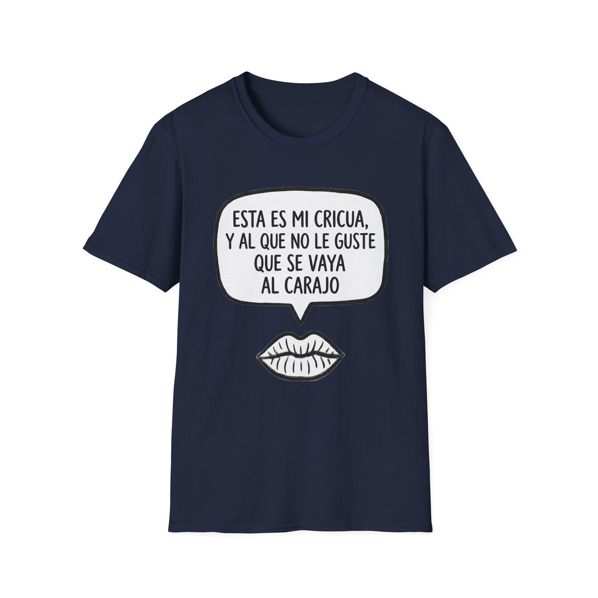 "Esta es mi cricua, y al que no le guste que se vaya al carajo" (Spanish Sassy Graphic) T-Shirt —