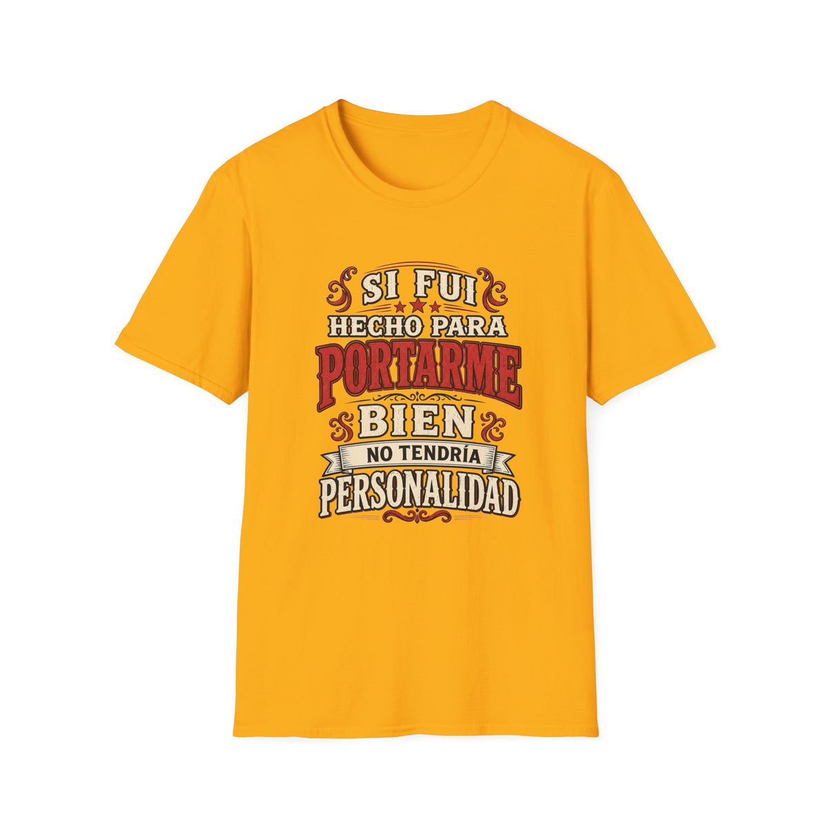 Si Fui Hecho Para Portarme Bien Spanish Graphic Humorous Vintage Typography T-Shirt