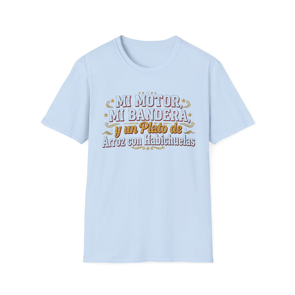 "Mi motor, mi bandera y un plato de arroz con habichuelas" T-Shirt