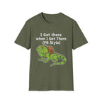 "I Get There When I Get There (PR Style)" Iguana Relaxed Tee