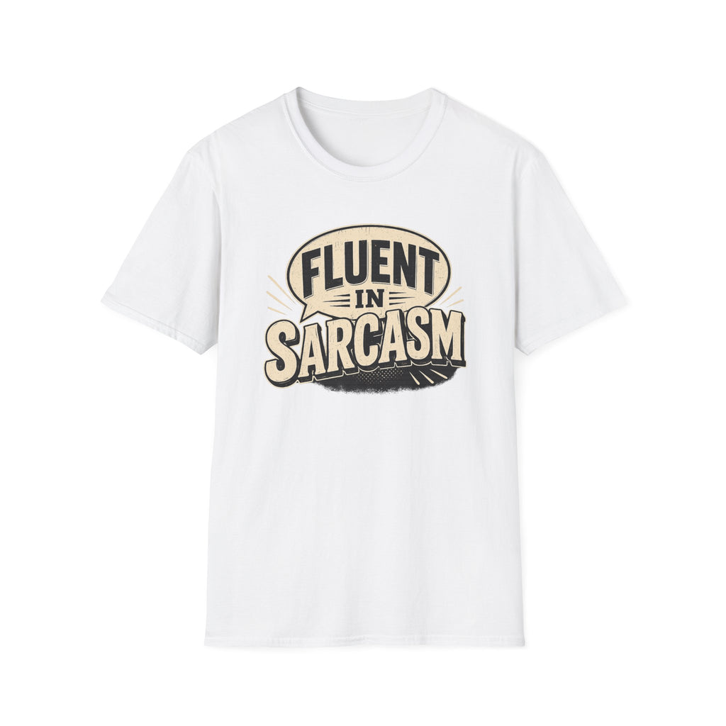 Sarcastic Graphic Tee — "Fluent in Sarcasm" T-Shirt