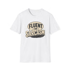 Sarcastic Graphic Tee — "Fluent in Sarcasm" T-Shirt