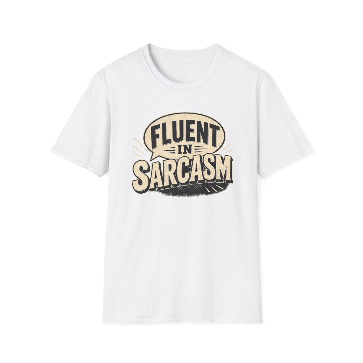 Sarcastic Graphic Tee — "Fluent in Sarcasm" T-Shirt