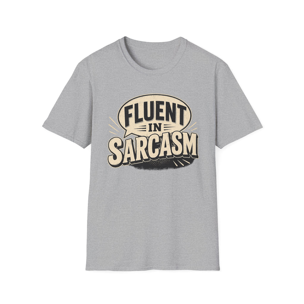 FLUENT IN SARCASM T-Shirt