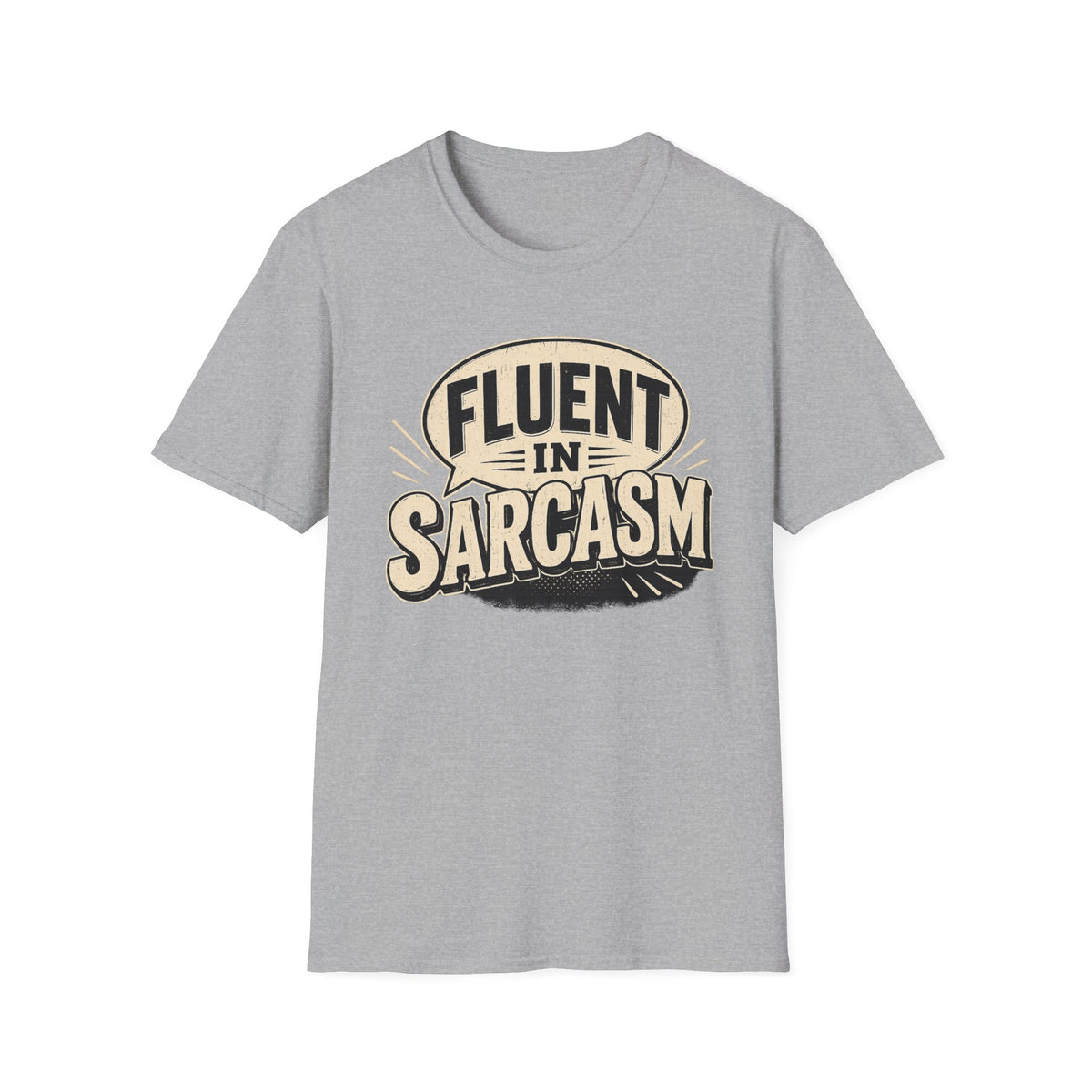 FLUENT IN SARCASM T-Shirt