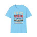 I'm Not Arguing T-Shirt — Funny Retro 'I'm Just Explaining Why I'm Right' Graphic Tee