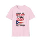Puerto Rican T-Shirt — “Mom and Dad Did the Nasty and Here I Am 100%” Patriotic Funny Tee