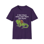 "I Get There When I Get There (PR Style)" Iguana Relaxed Tee