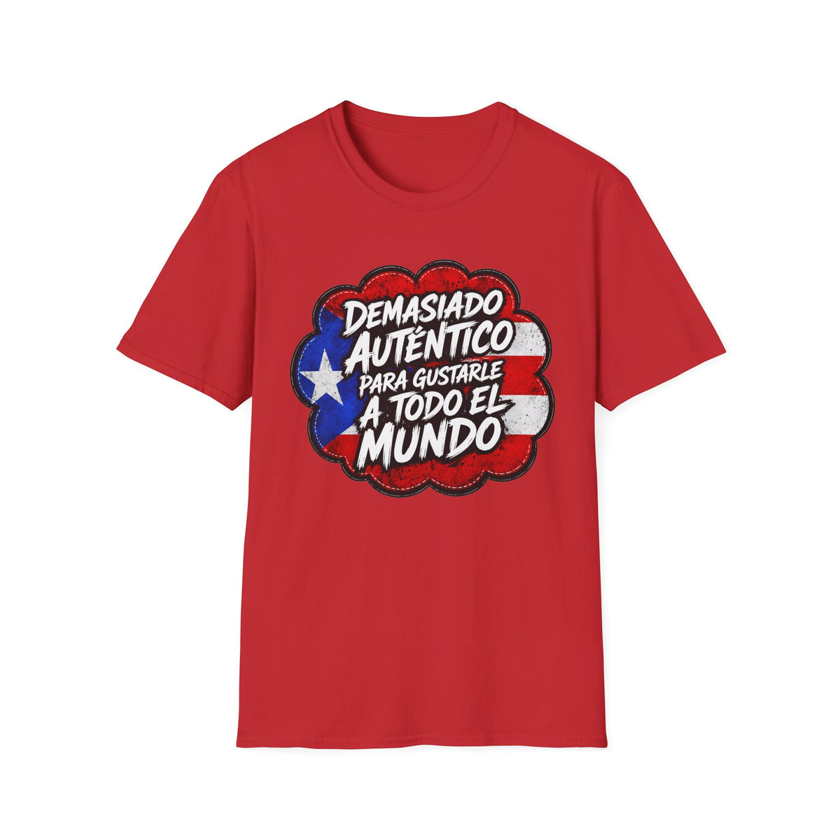 "Demasiado Auténtico  Para Gustarle A Todo El Mundo T-Shirt"