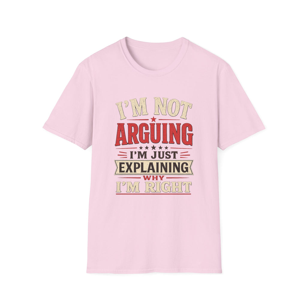 I'm Not Arguing T-Shirt — Funny Retro 'I'm Just Explaining Why I'm Right' Graphic Tee