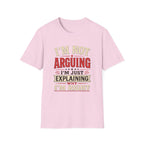 I'm Not Arguing T-Shirt — Funny Retro 'I'm Just Explaining Why I'm Right' Graphic Tee