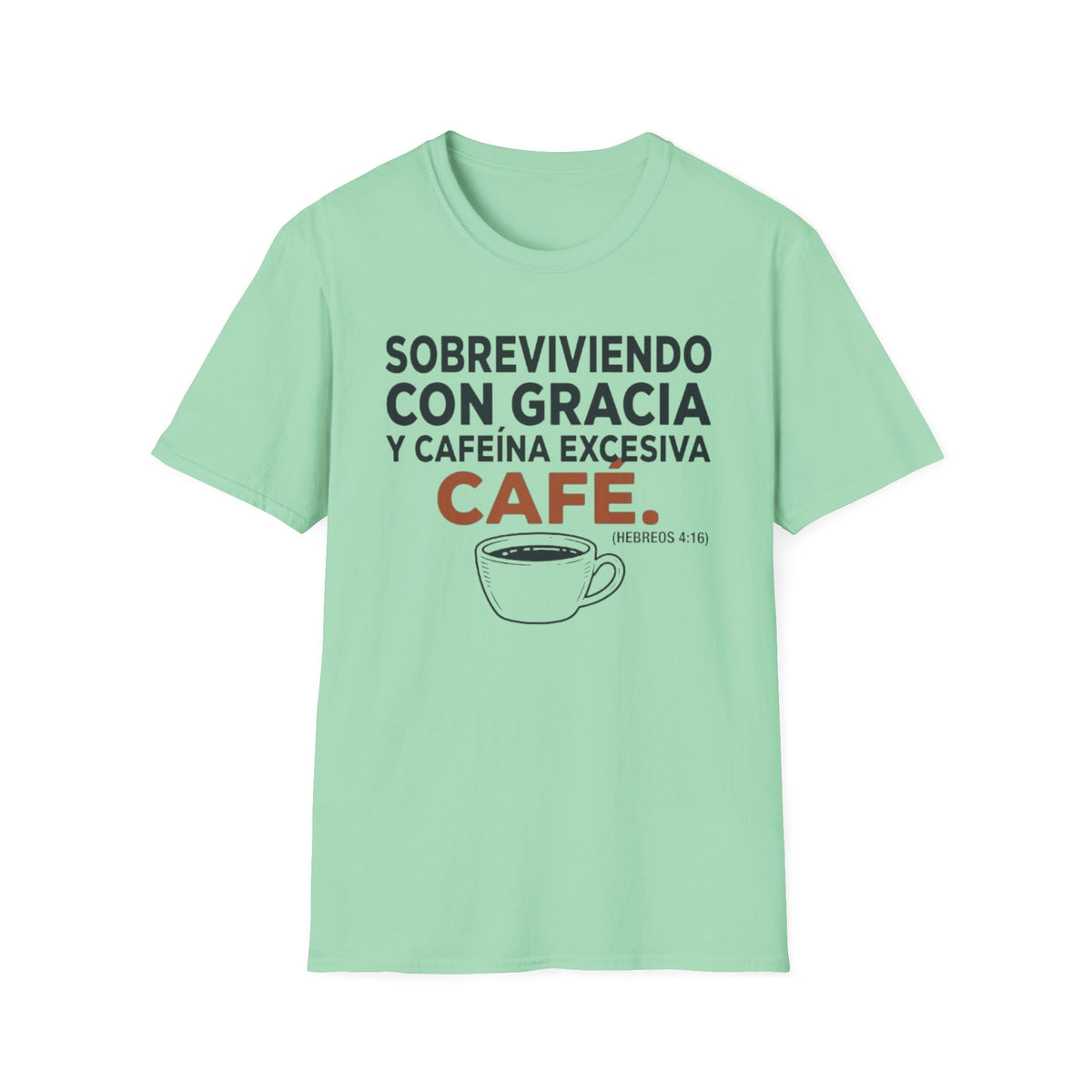 "Sobreviviendo con gracia " (Hebreos 4:16) T‑Shirt