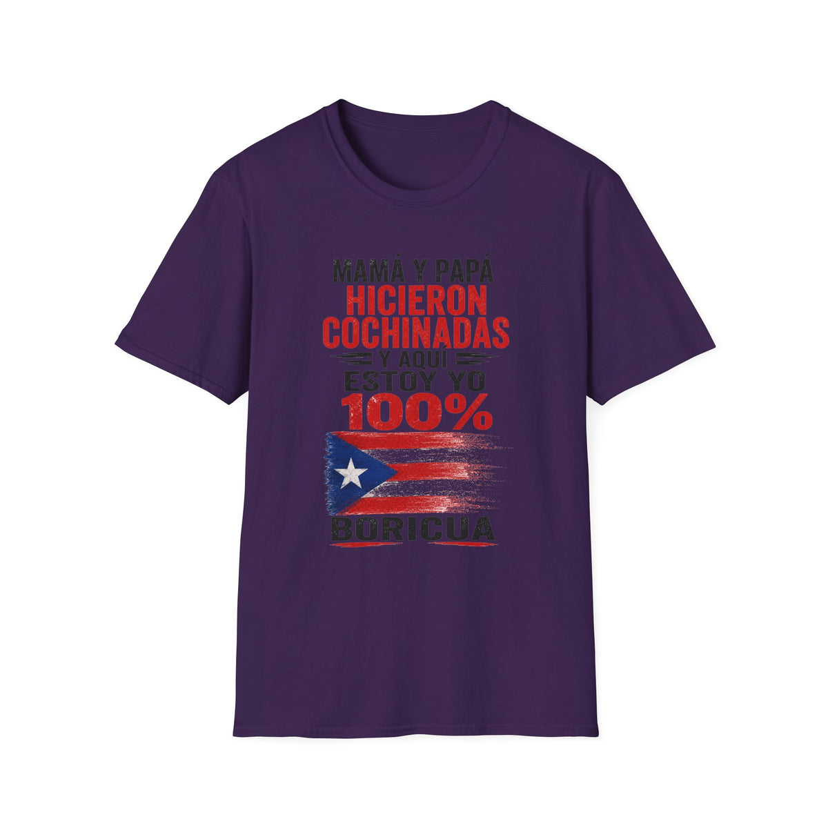 MamÁ y PapÁ Hicieron Cochinadas  100% Boricua Puerto Rican Pride T-Shirt