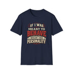 If I Was Meant To Behave T-Shirt — Funny Vintage Western Graphic Tee