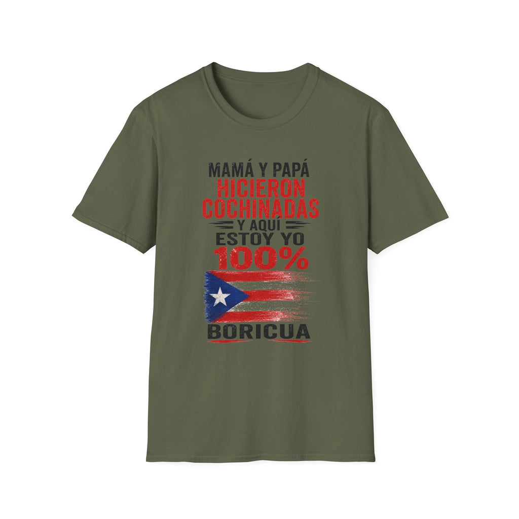 MamÁ y PapÁ Hicieron Cochinadas  100% Boricua Puerto Rican Pride T-Shirt