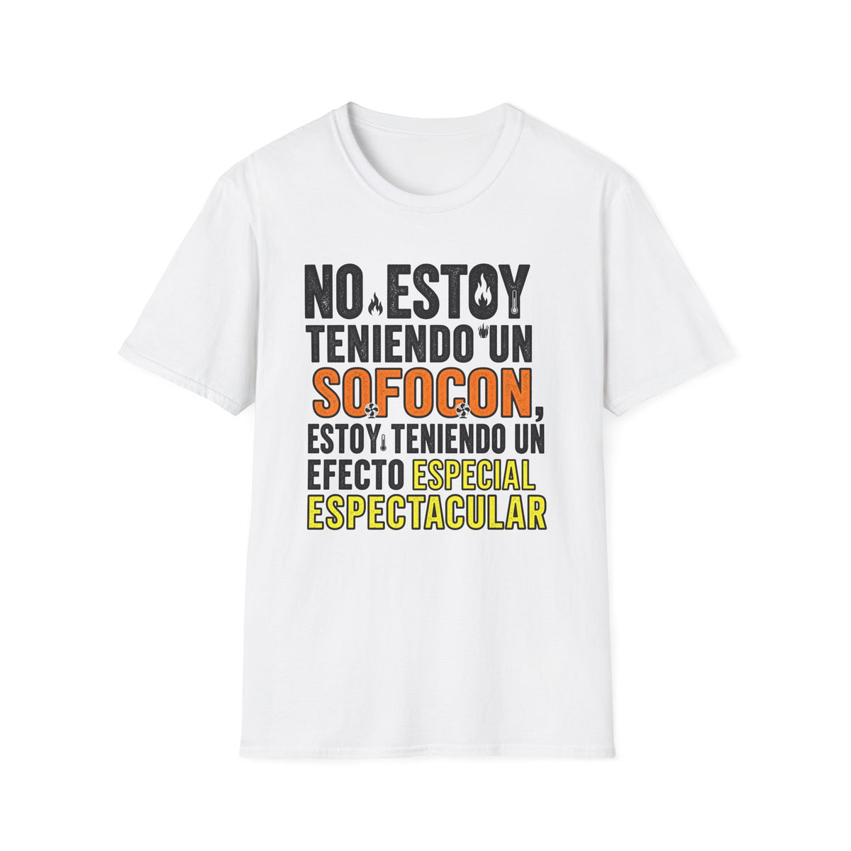 "No Estoy Teniendo Un Sofocón" T-Shirt