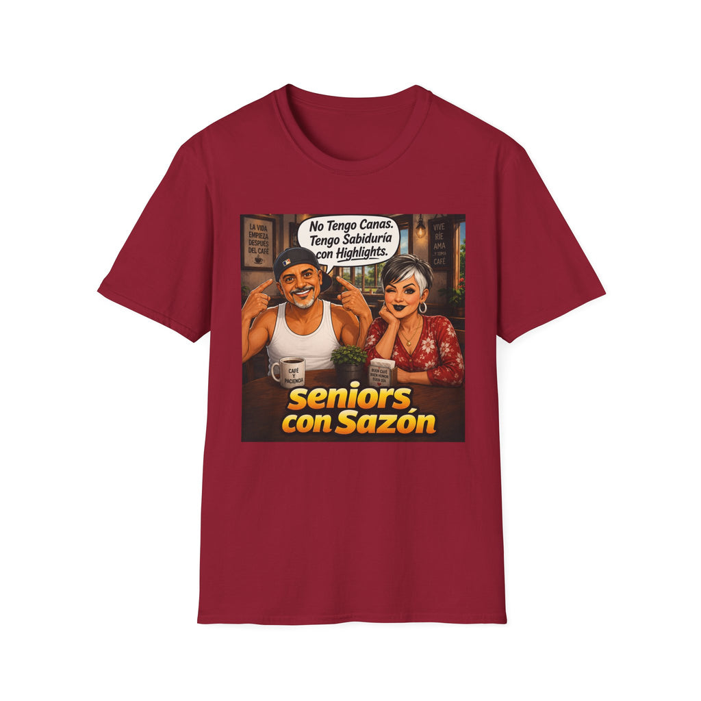 No Tengo Canas Tengo Sabiduría con Highlights T-Shirt | Seniors con Sazón design