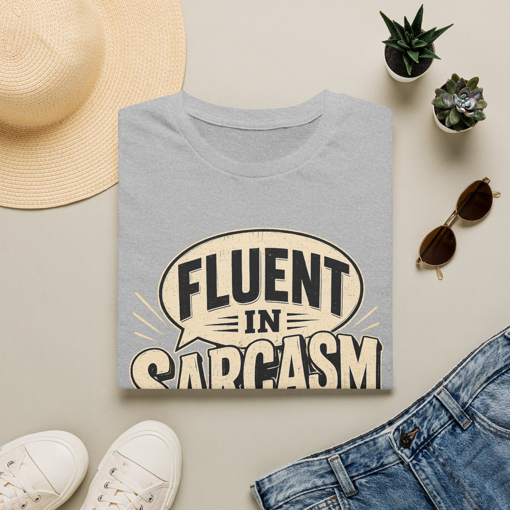 FLUENT IN SARCASM T-Shirt