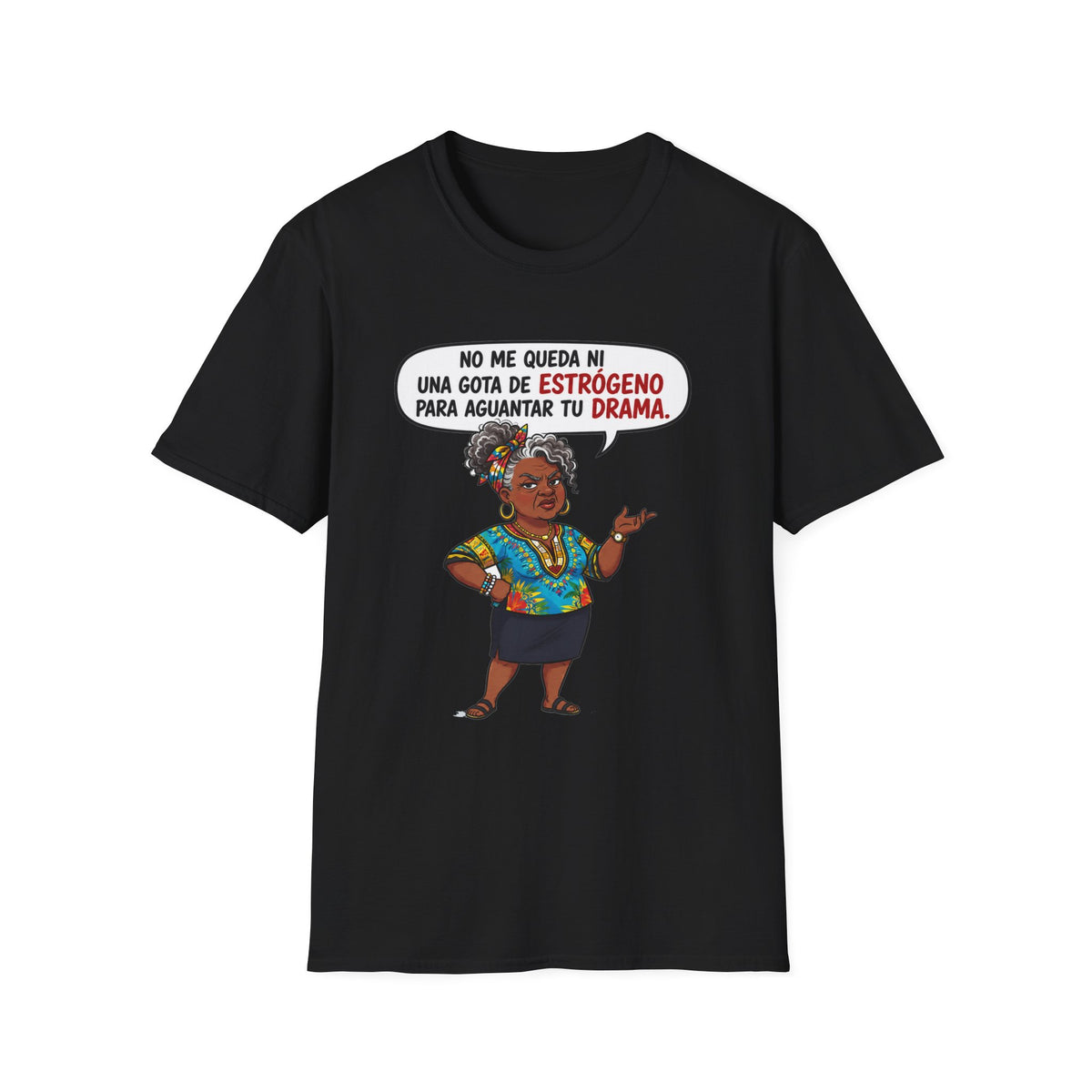 "No Me Queda Ni Una Gota de Estrógeno T-Shirt