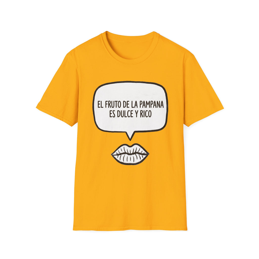 “El fruto de la pampana es dulce y rico” (Speech Bubble & Lips) T-Shirt