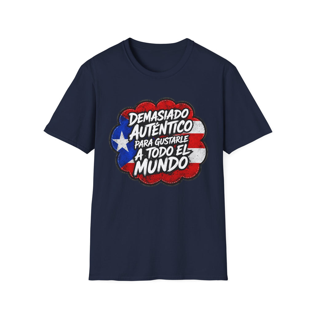 "Demasiado Auténtico  Para Gustarle A Todo El Mundo T-Shirt"