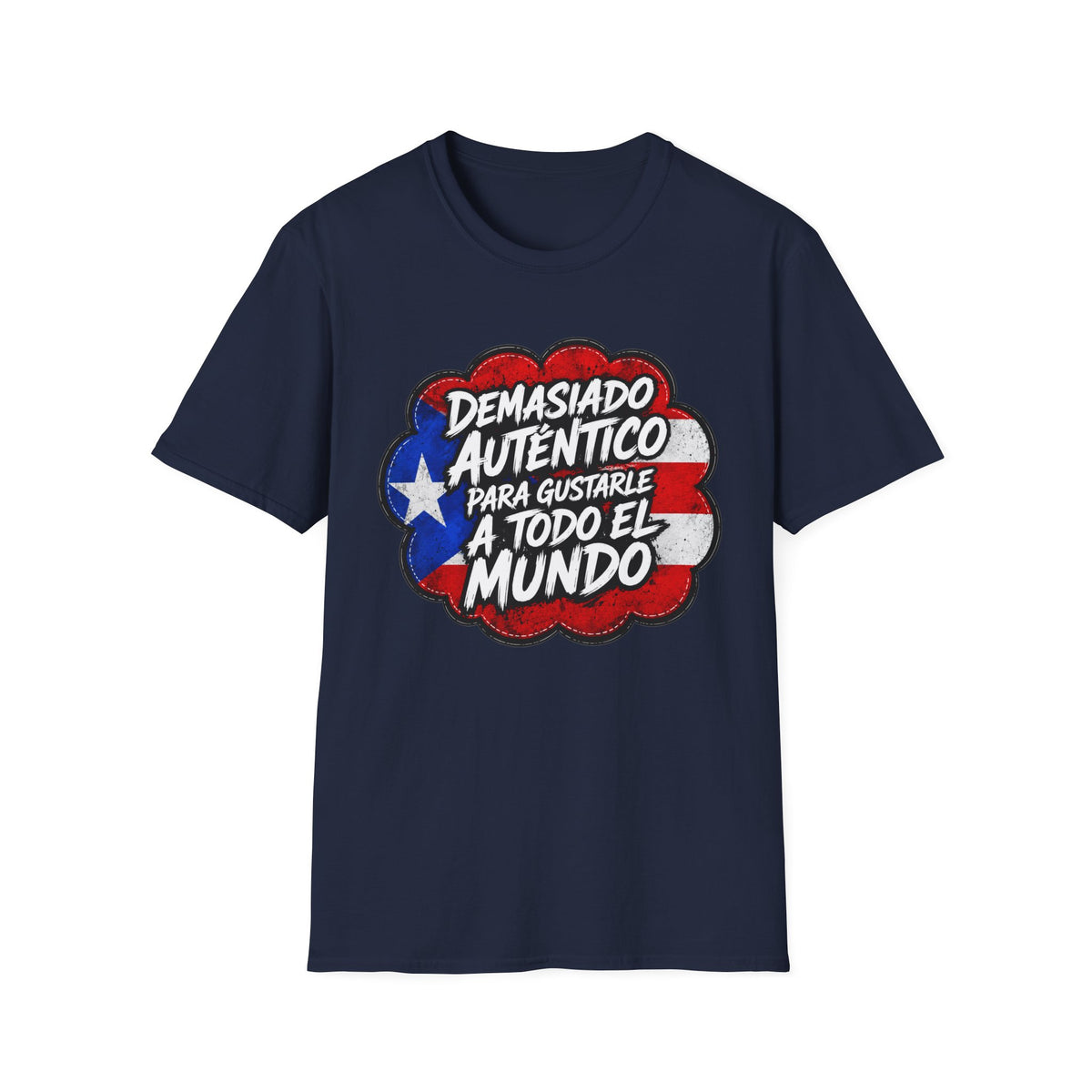 "Demasiado Auténtico  Para Gustarle A Todo El Mundo T-Shirt"