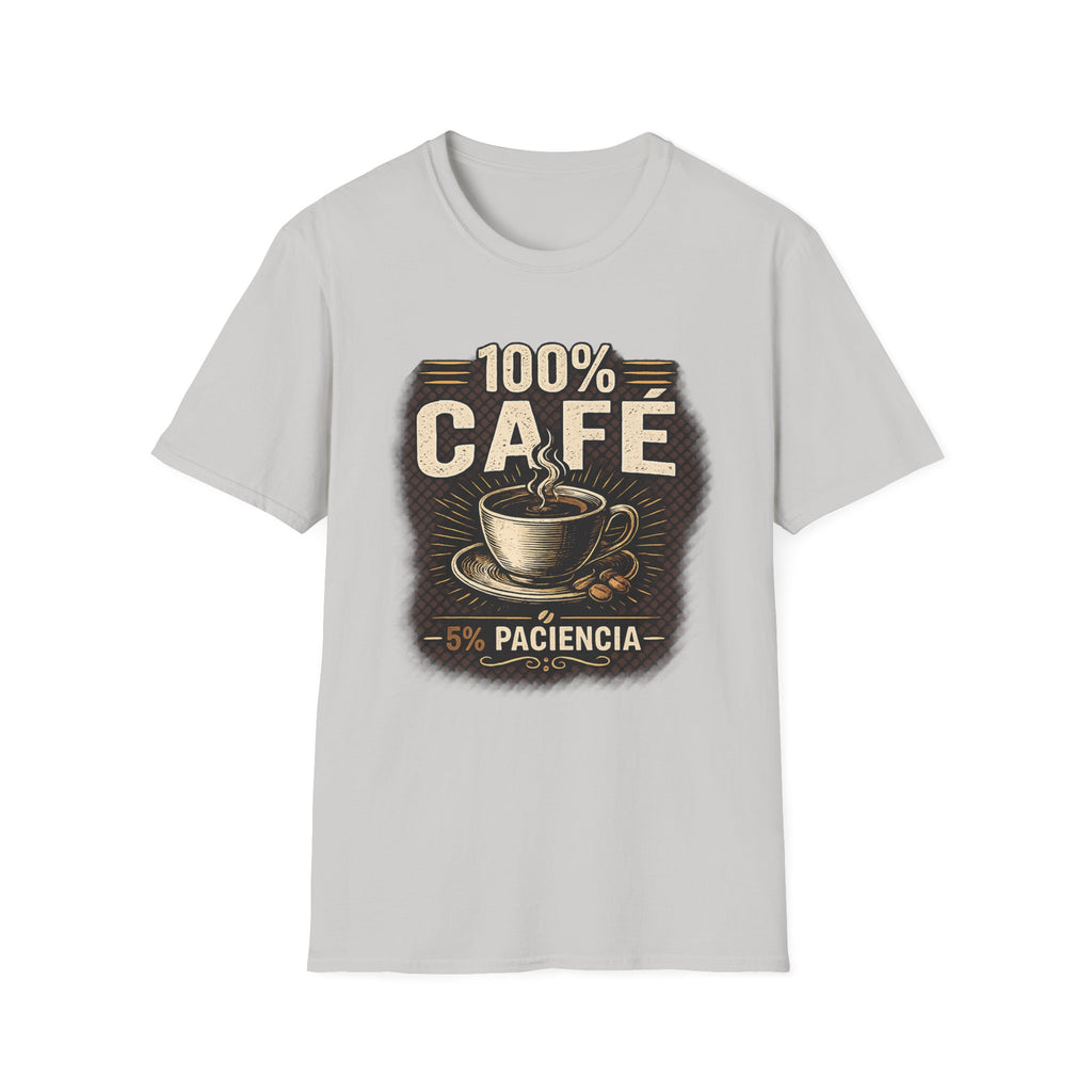 100% Cafe 5% Paciencia T-Shirt
