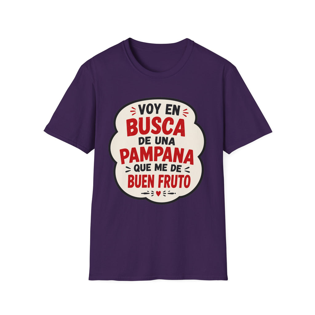 "Voy en busca de una pampana que me dé buen fruto" Spanish Funny Graphic T-Shirt