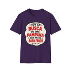 "Voy en busca de una pampana que me dé buen fruto" Spanish Funny Graphic T-Shirt