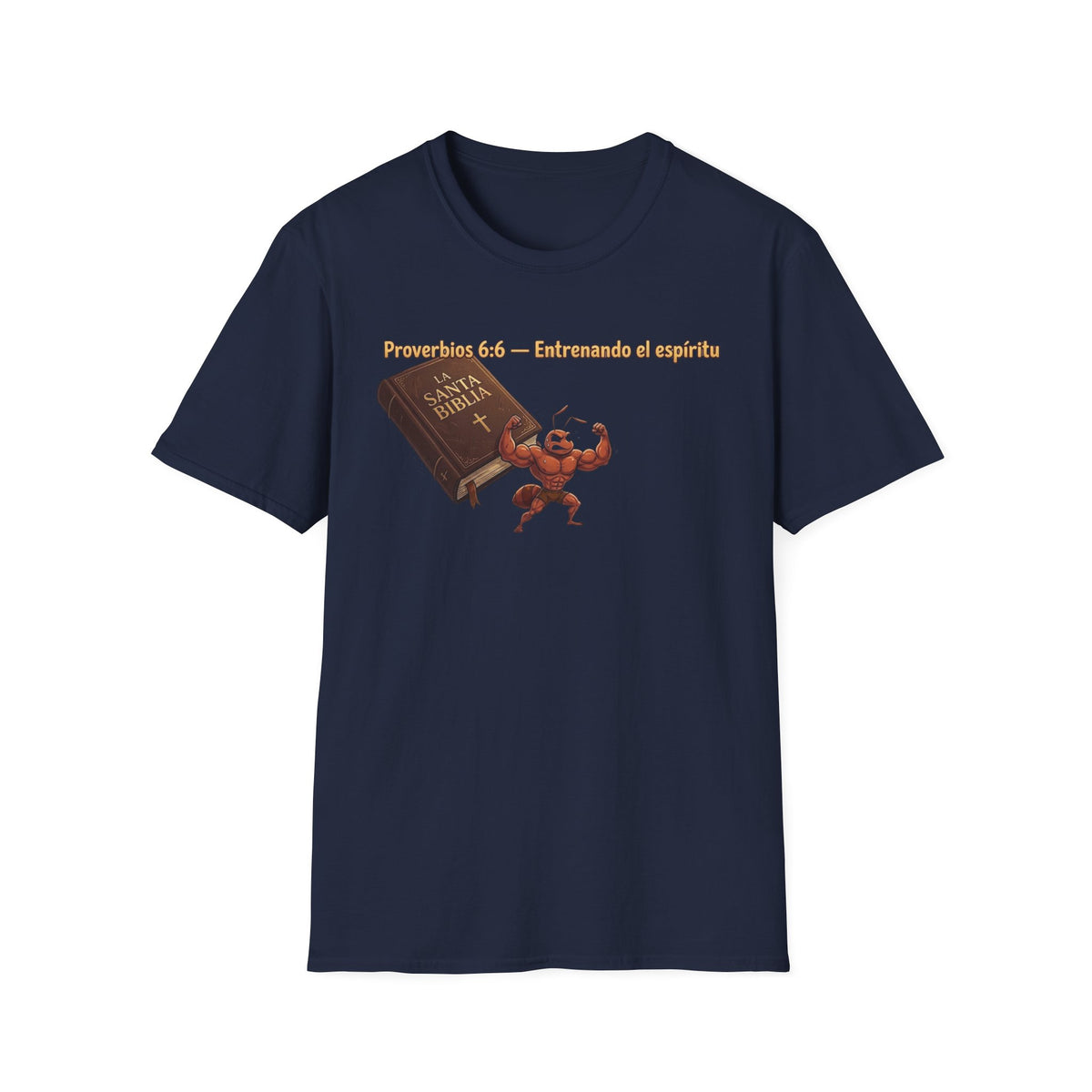 "Proverbios 6:6  Entrenando el espíritu" T-Shirt