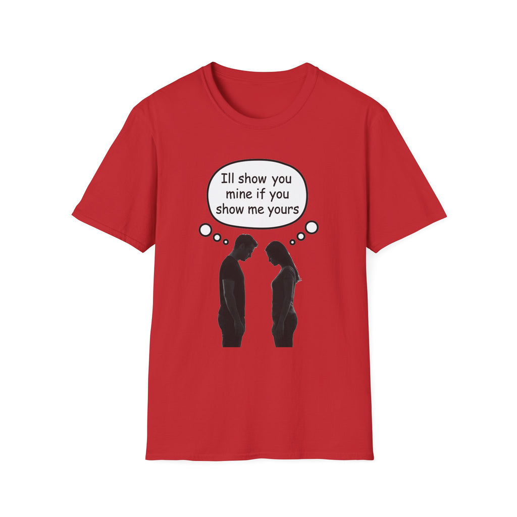 T-Shirt — "I'll show you mine if you show me yours" Funny Couple Conversation Tee