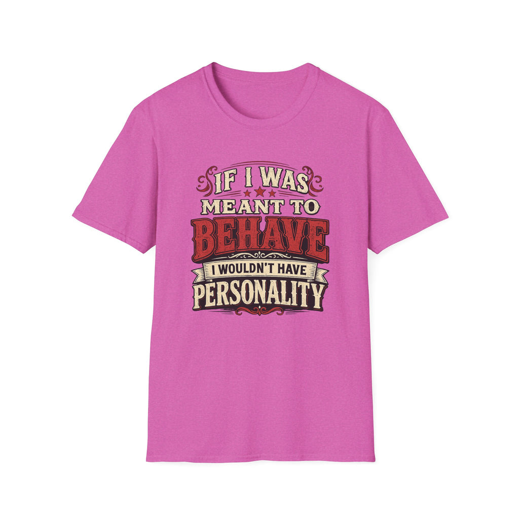 If I Was Meant To Behave T-Shirt — Funny Vintage Western Graphic Tee