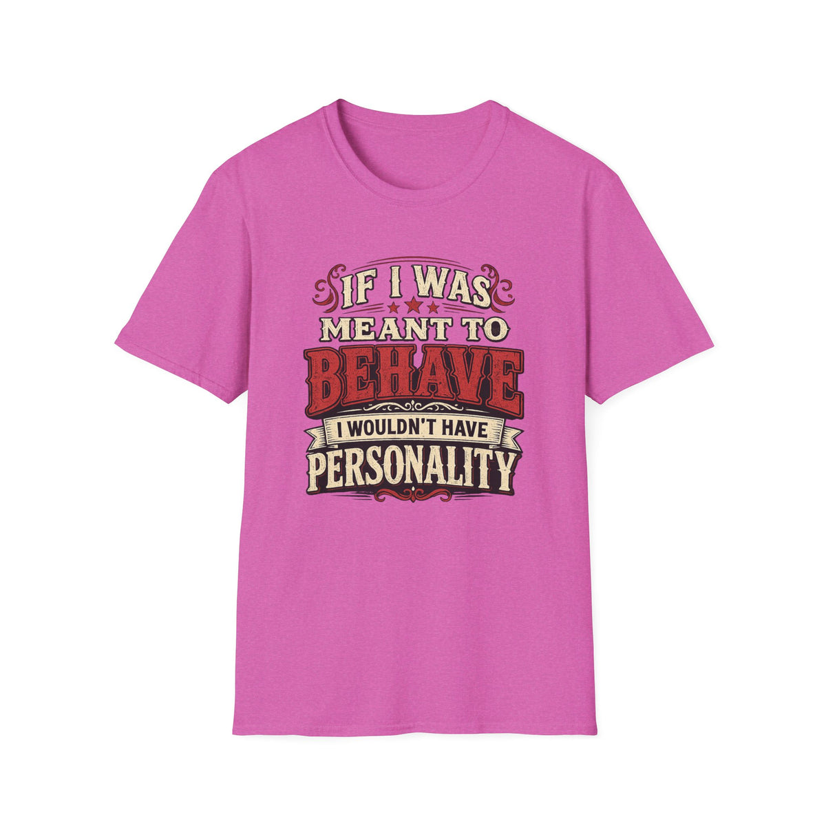 If I Was Meant To Behave T-Shirt — Funny Vintage Western Graphic Tee