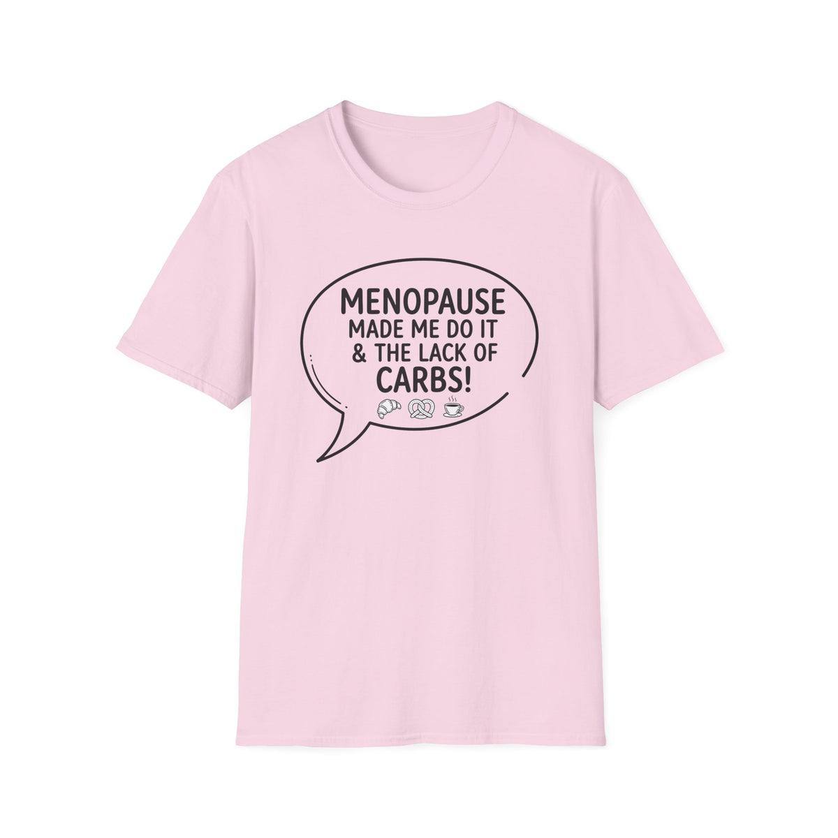Menopause Made Me Do It T-Shirt