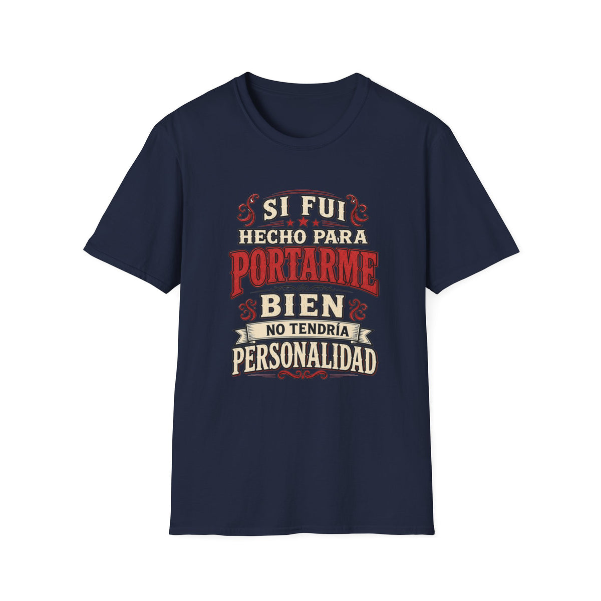 Si Fui Hecho Para Portarme Bien Spanish Graphic Humorous Vintage Typography T-Shirt
