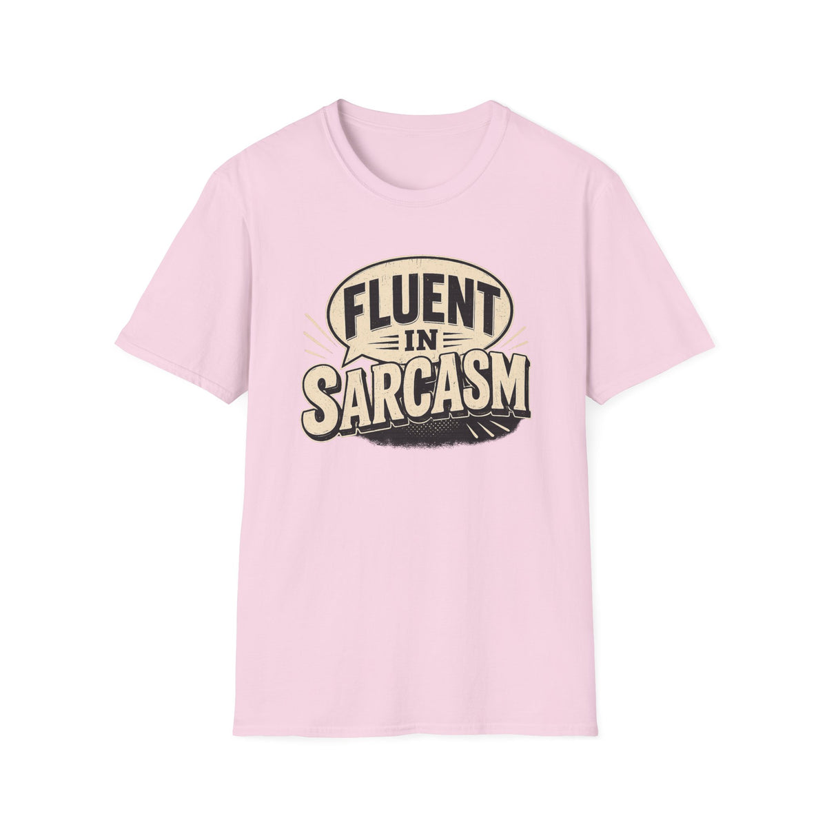 Sarcastic Graphic Tee — "Fluent in Sarcasm" T-Shirt