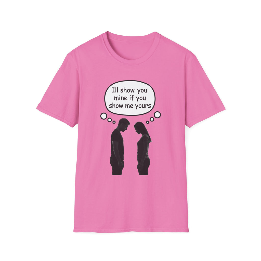 T-Shirt — "I'll show you mine if you show me yours" Funny Couple Conversation Tee
