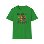To Gay To Be Humble T-Shirt
