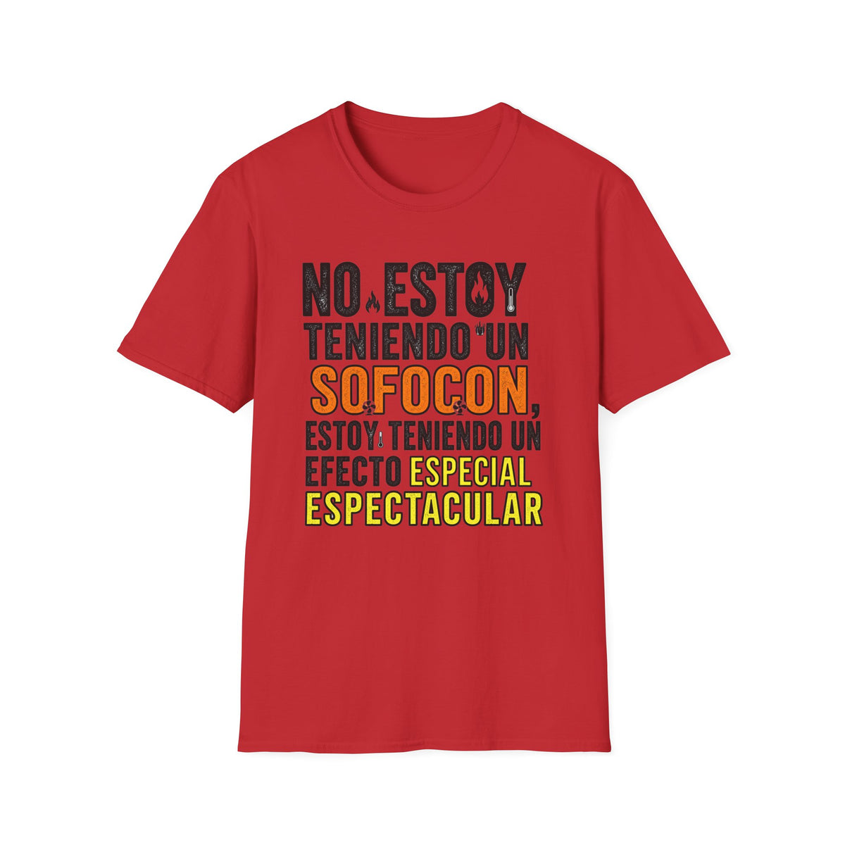 "No Estoy Teniendo Un Sofocón" T-Shirt