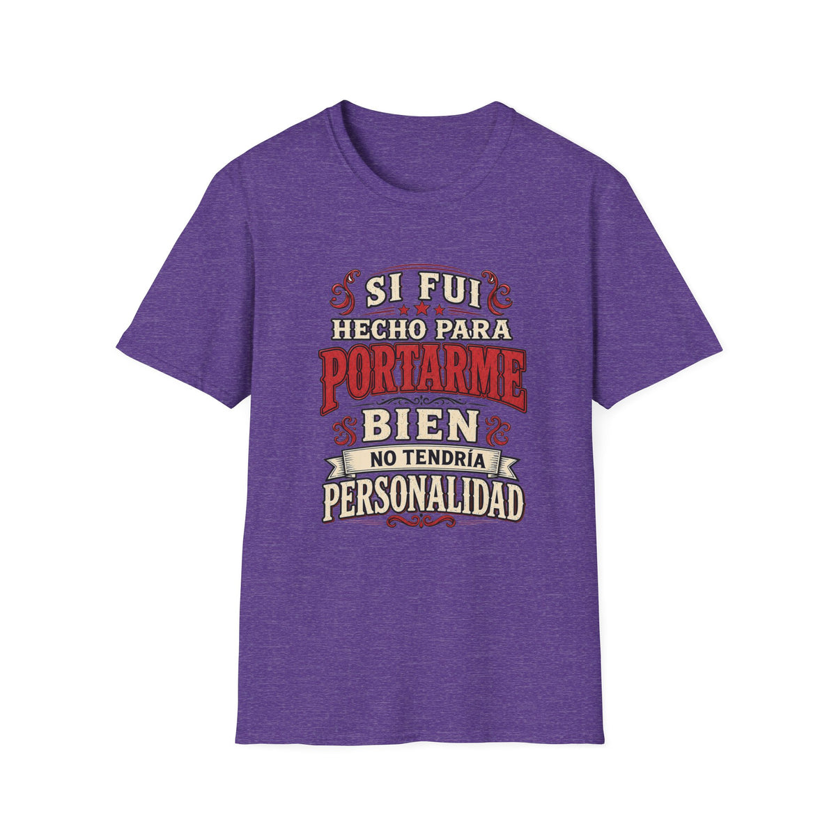 Si Fui Hecho Para Portarme Bien Spanish Graphic Humorous Vintage Typography T-Shirt