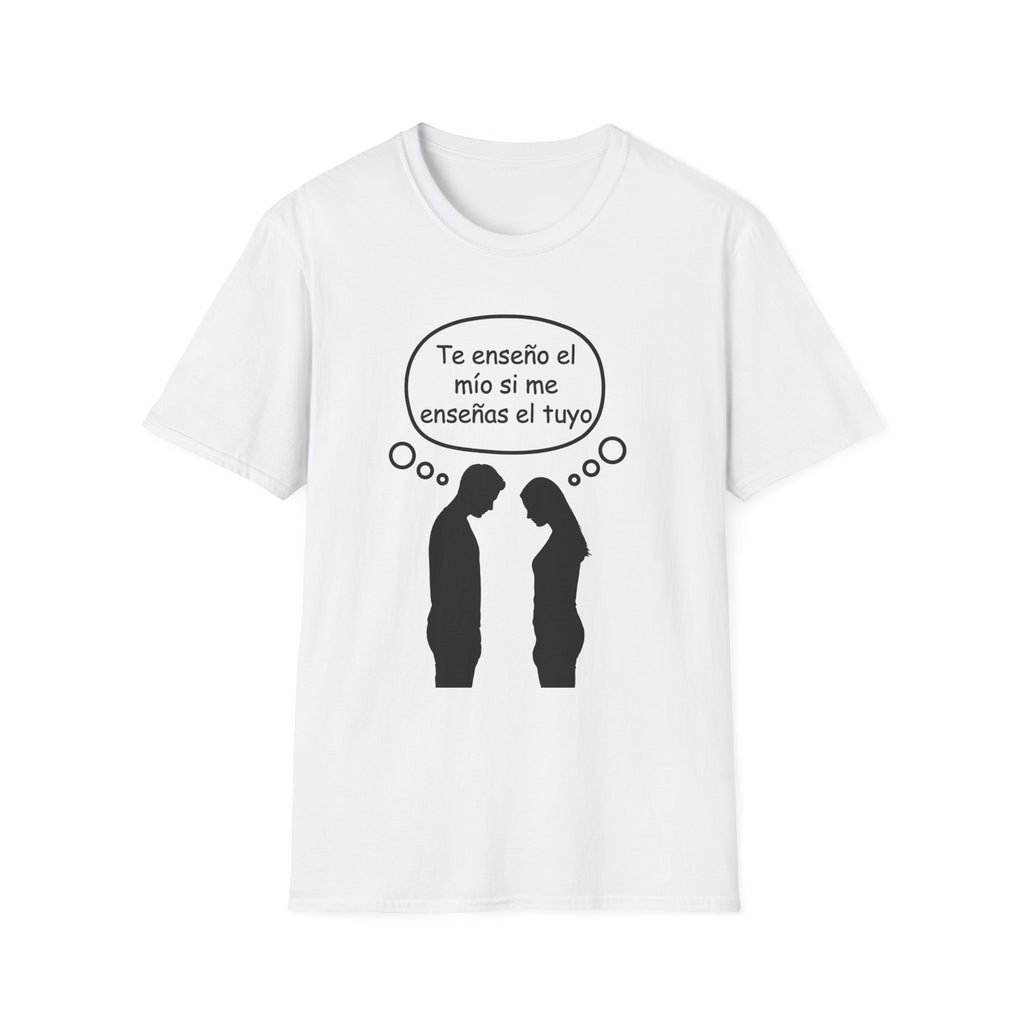 T-Shirt — Funny Spanish Quote “Te enseño el mío si me enseñas el tuyo” (Couple Thought Bubble)