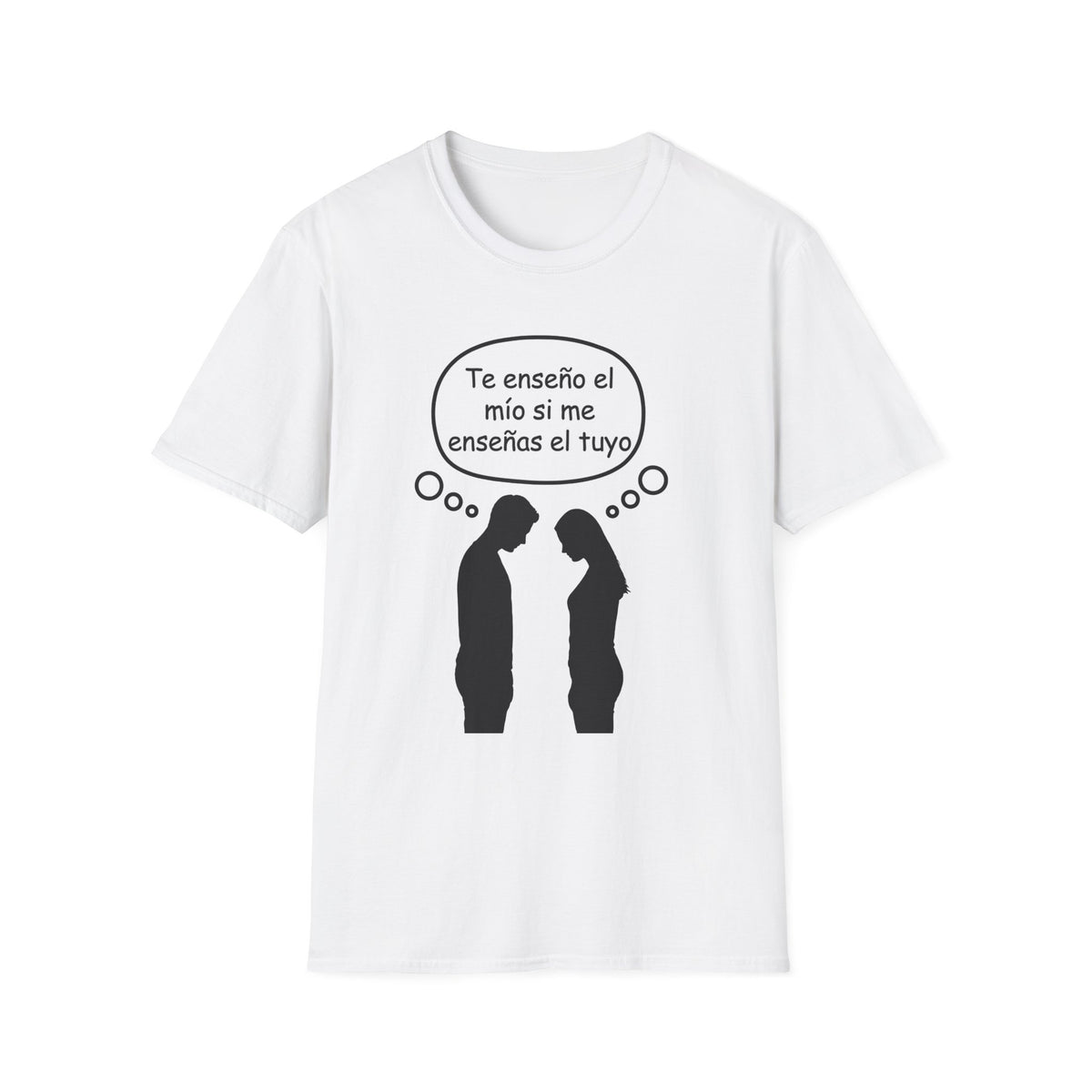 T-Shirt — Funny Spanish Quote “Te enseño el mío si me enseñas el tuyo” (Couple Thought Bubble)