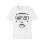 "Que rico es el tostón mojaito." Spanish Graphic T-Shirt