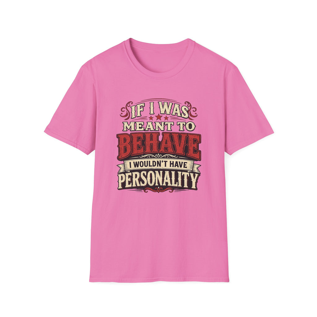 If I Was Meant To Behave T-Shirt — Funny Vintage Western Graphic Tee