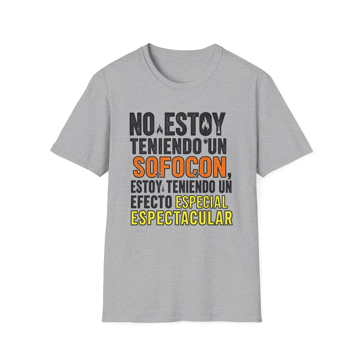 "No Estoy Teniendo Un Sofocón" T-Shirt