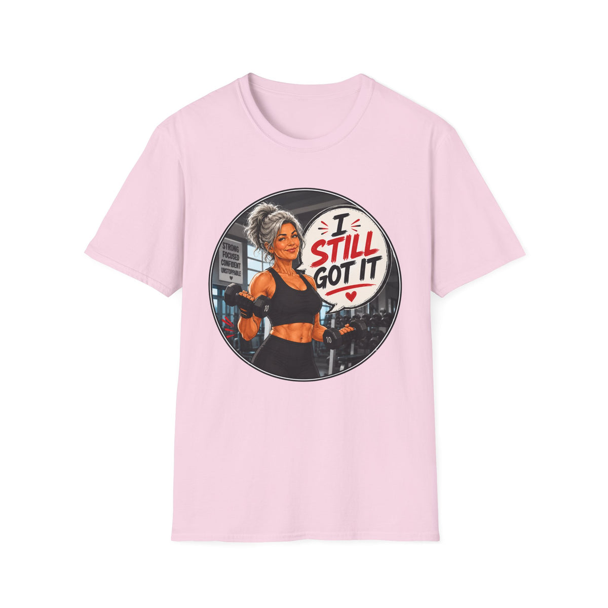 I Still Got It Motivational Gym Tee for Women