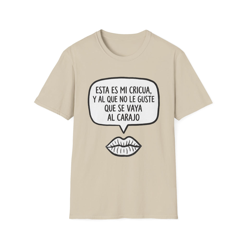 "Esta es mi cricua, y al que no le guste que se vaya al carajo" (Spanish Sassy Graphic) T-Shirt —
