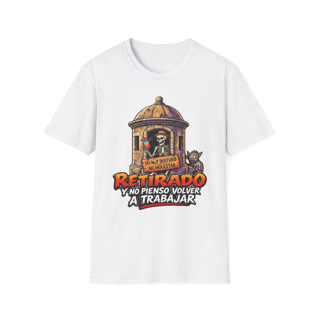 “Retirado: Ya no Pienso Volver a Trabajar” T-Shirt —